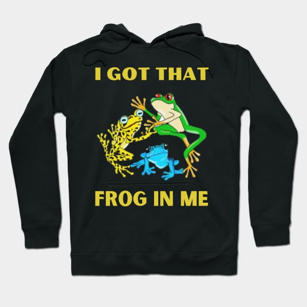 I Got That Frog In Me Hoodie by deafcrafts